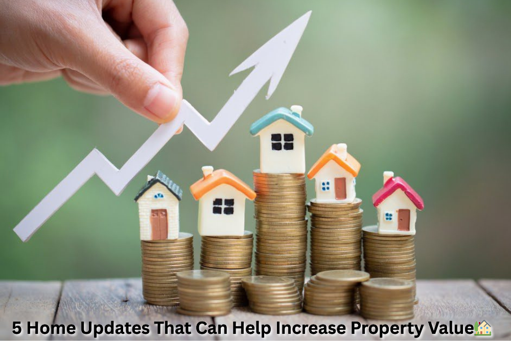 5 Home Updates that can Increase Property Value